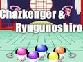 שפּיל Chazkenger & Ryugunhoshiro אָנליין