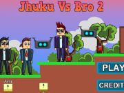 שפּיל Jhuku vs Bro 2  אָנליין