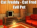 שפּיל Cat Freddy - Cat Fred Evil Pet אָנליין