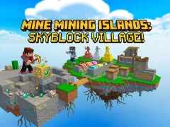 שפּיל Mine Mining Islands: Skyblock Village! אָנליין