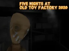 שפּיל Five Nights at Old Toy Factory 2020 אָנליין