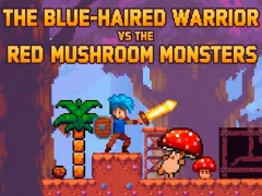 שפּיל The Blue-Haired Warrior vs the Red Mushroom Monsters אָנליין