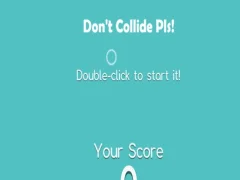 שפּיל Don't Collide Pls! אָנליין