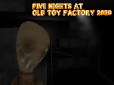 שפּיל Five Nights at Old Toy Factory 2020 אָנליין