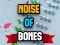 שפּיל Noise Of Bones אָנליין