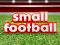 שפּיל Small Football אָנליין