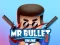 שפּיל Mr bullet 2 online אָנליין