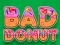 שפּיל Bad Donut אָנליין