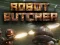 שפּיל Robot Butcher אָנליין