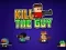 שפּיל Kill The Guy אָנליין