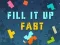 שפּיל Fill It Up Fast אָנליין