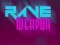 שפּיל Rave Weapon אָנליין