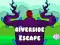 שפּיל Riverside Escape אָנליין