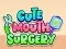 שפּיל Cute Mouth Surgery אָנליין