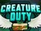 שפּיל Creature Duty אָנליין