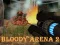 שפּיל Bloody Arena 2 אָנליין
