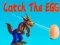 שפּיל Catch The EGG אָנליין