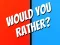 שפּיל Would You Rather? אָנליין