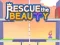 שפּיל Rescue The Beauty אָנליין