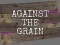 שפּיל Against the Grain אָנליין