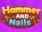 שפּיל Hammer and Nails אָנליין