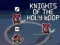 שפּיל Knights of the Holy Loop אָנליין
