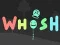 שפּיל Whosh אָנליין