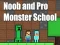 שפּיל Noob and Pro Monster School אָנליין