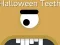 שפּיל Halloween Teeth אָנליין