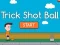 שפּיל Trick Shot Ball אָנליין