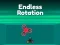 שפּיל Endless Rotation אָנליין