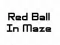 שפּיל Red Ball In Maze אָנליין