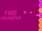 שפּיל Fire Monster אָנליין