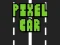 שפּיל Pixel Car אָנליין