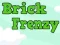 שפּיל Brick Frenzy אָנליין