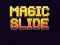 שפּיל Magic Slide אָנליין