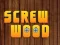 שפּיל Wood Screw אָנליין