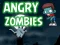 שפּיל Angry Zombies אָנליין