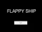 שפּיל Flappy Ship אָנליין
