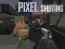 שפּיל Pixel Shooting אָנליין