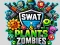שפּיל SWAT & Plants vs Zombies אָנליין