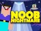 שפּיל Noob Nightmare Arcade אָנליין