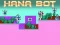 שפּיל Hana Bot אָנליין