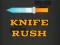 שפּיל Knife Rush אָנליין