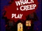 שפּיל Whack a Creep אָנליין