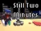 שפּיל Still Two Minutes אָנליין