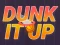 שפּיל Dunk It Up אָנליין