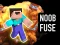 שפּיל Noob Fuse אָנליין