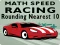 שפּיל Math Speed Racing Rounding 10 אָנליין