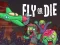 שפּיל Fly or Die אָנליין
